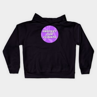 Protect Our Climate - Climate Change Kids Hoodie